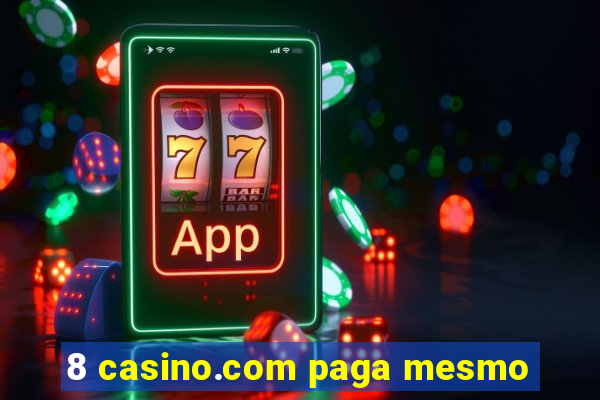 8 casino.com paga mesmo